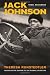 Jack Johnson, Rebel Sojourner: Boxing in the Shadow of the Global Color Line (American Crossroads)