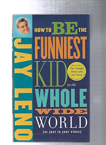 How To Be The Funniest Kid in the Whole Wide World(or just in your class)