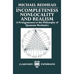 Incompleteness, Nonlocality, and Realism: A Prolegomenon to the Philosophy of Quantum Mechanics (Clarendon Paperbacks)