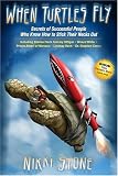 When Turtles Fly: Secrets of Successful People Who Know How To Stick Their Necks Out