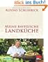 Meine bayerische Landk�che