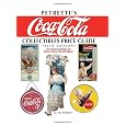 Petretti's Coca-Cola Collectibles Price Guide: The Encyclopedia of Coca-Cola Collectibles