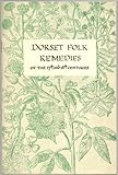 Dorset folk remedies of the 17th and 18th centuries
