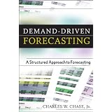 Demand-Driven Forecasting: A Structured Approach to Forecasting (Wiley and SAS Business Series)