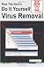 Pete the Nerd's Do It Yourself Virus Removal: In 30 Minutes using free software you can remove viruses, malware, and spyware from your computer