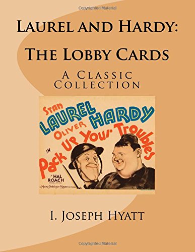 Laurel and Hardy:  The Lobby Cards: A Color Collection