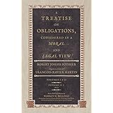 a treatise on obligations considered in a moral and legal view translated from the french of potheir