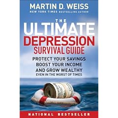 The Ultimate Depression Survival Guide: Protect Your Savings, Boost Your Income, and Grow Wealthy Even in the Worst of Times