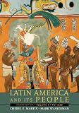 Latin America and Its People, Volume 1 (to 1830) (2nd Edition)
