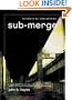 Submerge: Living Deep in a Shallow World: Service, Justice and Contemplation Among the World's Poor