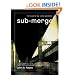 Submerge: Living Deep in a Shallow World: Service, Justice and Contemplation Among the World's Poor