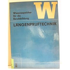L�ngenpr�ftechnik. Wissensspeicher f�r die Berufsbildung