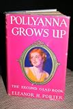  : POLLYANNA GROWS UP the Second Glad Book