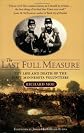 The Last Full Measure: The Life and Death of the First Minnesota Volunteers (Minnesota)