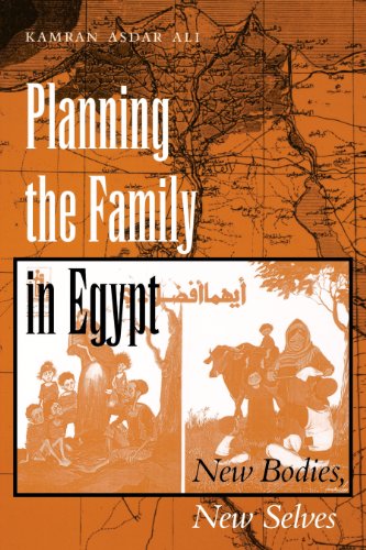 Planning the Family in Egypt: New Bodies, New Selves (Modern Middle East (Paperback))