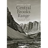 history of the central brooks range gaunt beauty tenuous life