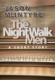 The Night Walk Men