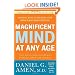 Magnificent Mind at Any Age: Natural Ways to Unleash Your Brain's Maximum Potential