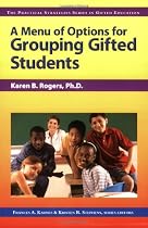 A Menu of Options for Grouping Gifted Students (Practical Strategies Series in Gifted Education)