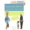 Ageless Spine, Lasting Health: The Open Secret to Pain-Free Living and Comfortable Aging