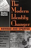 Modern Identity Changer: How To Create And Use A New Identity For Privacy And Personal Freedom