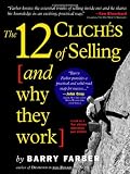 The 12 Cliches of Selling (and Why They Work)