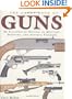 The Great Book of Guns: An Illustrated History of Military, Sporting, and Antique Firearms