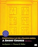 Constitutional Law for a Changing America: A Short Course, 5th Edition