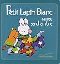 Petit Lapin Blanc range sa chambre