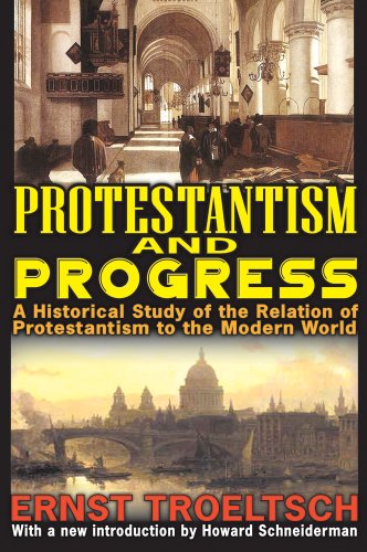 Protestantism and Progress: A Historical Study of the Relation of Protestantism to the Modern World