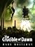 The Crucible of Dawn