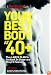 Your Best Body at 40+: The 4-Week Plan to Get Back in Shape--and Stay Fit Forever! (Mens Health Guide)