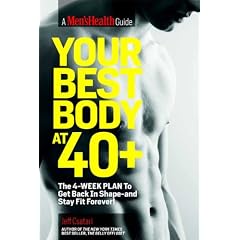 Your Best Body at 40+: The 4-Week Plan to Get Back in Shape--and Stay Fit Forever!