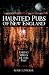Haunted Pubs of New England (Haunted America)