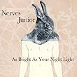 cover of Nerves Junior/As Bright As Your Night Light