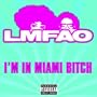I'm In Miami Bitch [Explicit]