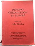 Dendrochronology in Europe : principles, interpretations and applications to archaeology and history : based on the symposium held at the National Maritime Museum, Greenwich, July 1977