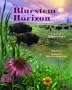 Bluestem Horizon: A Story of a Tallgrass Prairie