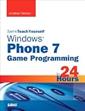 Sams Teach Yourself Windows Phone 7 Game Programming in 24 Hours (Sams Teach Yourself -- Hours)