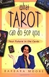 What Tarot Can Do For You: Your Future in the Cards