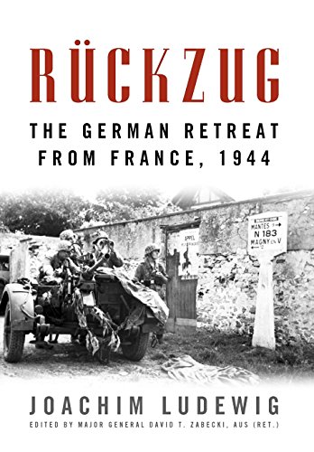 Rückzug: The German Retreat from France, 1944 (Foreign Military Studies)