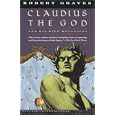 Claudius the God: And His Wife Messalina by Robert Graves