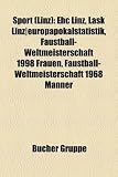 Sport Linz EHC Linz LASK LinzEuropapokalstatistik FaustballWeltmeisterschaft 1998 Frauen FaustballWeltmeisterschaft 1968 Mnner German Edition