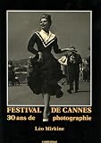 FESTIVAL DE CANNES: 30 ANS DE PHOTOGRAPHIE - Leo. Mirkine