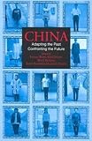 China: Adapting the Past, Confronting the Future