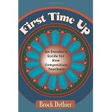 First Time Up: An Insider's Guide for New Composition Teachers ~ Brock Dethier