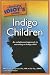 The Complete Idiot's Guide to Indigo Children (Complete Idiot's Guide to)