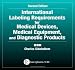International Labeling Requirements for Medical Devices, Medical Equipment and Diagnostic Products, Second Edition