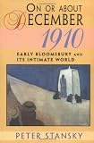 On or About December 1910: Early Bloomsbury and Its Intimate World (Studies in Cultural History)
