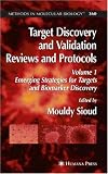 Target Discovery and Validation Reviews and Protocols: Emerging Strategies for Targets and Biomarker Discovery, Volume 1 (Methods in Molecular Biology)